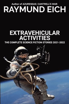 Raymund Eich - Extravehicular Activities, Häftad