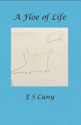 Eugene S Cuny - Floe of Life, Häftad