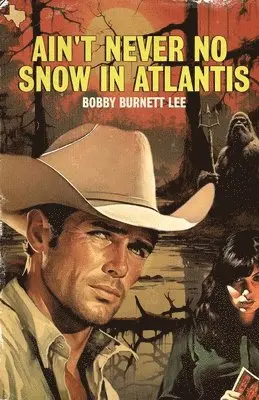 Bobby Burnett Lee - Ain't Never No Snow In Atlantis, Häftad. Tillgänglighet: Lägg i varukorg