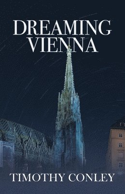 Timothy K Conley - Dreaming Vienna, Häftad