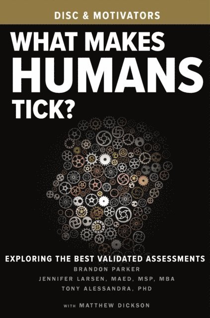 Matthew Dickson, Tony Alessandra, Jennifer Larsen, Brandon Parker - What Makes Humans Tick?, E-bok