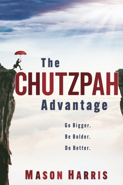 Mason Harris - Chutzpah Advantage, E-bok