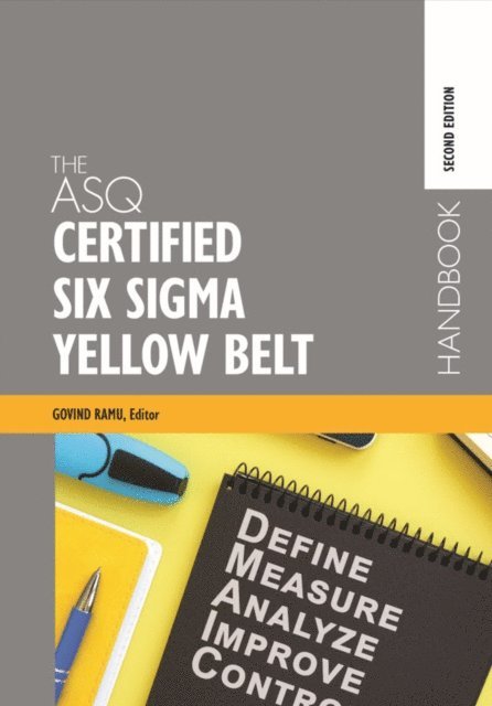 Govindarajan Ramu - ASQ Certified Six Sigma Yellow Belt Handbook, E-bok