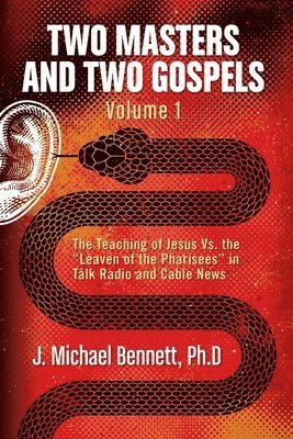 J Michael Bennett - Two Masters and Two Gospels, Volume 1, Häftad