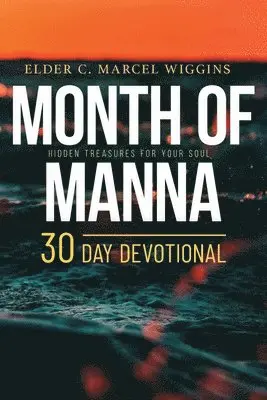 C Marcel Wiggins - Month of Manna, Häftad. Tillgänglighet: Lägg i varukorg