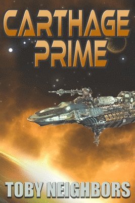Toby Neighbors - Carthage Prime: Ace Evans Trilogy book 2, Häftad. Tillgänglighet: Lägg i varukorg