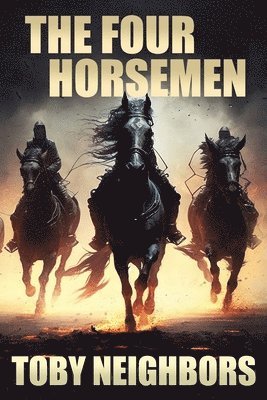Toby Neighbors - Four Horsemen, Häftad. Tillgänglighet: Lägg i varukorg