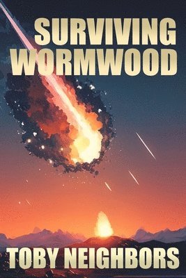 Toby Neighbors - Surviving Wormwood, Häftad. Tillgänglighet: Lägg i varukorg