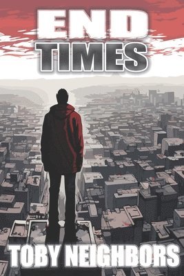 Toby Neighbors - End Times, Häftad. Tillgänglighet: Tillfälligt slut