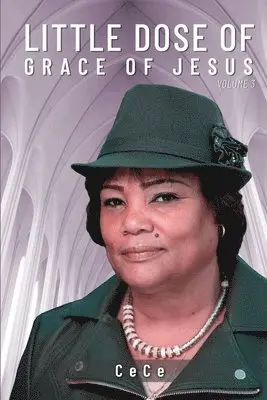 Ce Ce - A Little Dose of Grace of Jesus: Volume 3, Häftad. Tillgänglighet: Lägg i varukorg