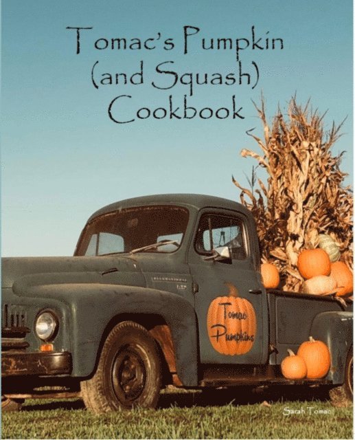 Sarah Tomac - Tomac's Pumpkin and Squash Cookbook, E-bok. Tillgänglighet: Lägg i varukorg