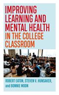 Improving Learning and Mental Health in the College Classroom