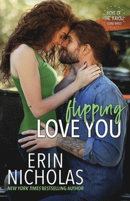 Erin Nicholas - Flipping Love You, Häftad
