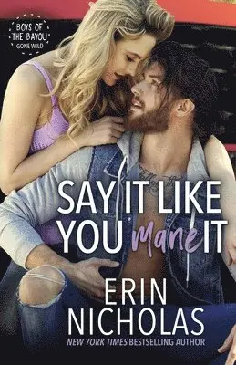 Erin Nicholas - Say It Like You Mane It (Boys of the Bayou Gone Wild), Häftad. Tillgänglighet: Lägg i varukorg
