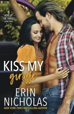Erin Nicholas - Kiss My Giraffe (Boys of the Bayou Gone Wild), Häftad. Tillgänglighet: Lägg i varukorg