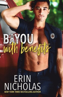Erin Nicholas - Bayou With Benefits, Häftad