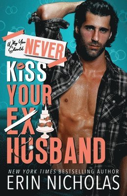 Erin Nicholas - Why You Should Never Kiss Your Ex-Husband, Häftad