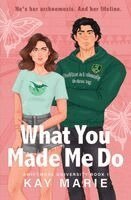 Kay Marie - What You Made Me Do, Häftad