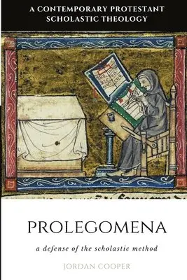 Jordan B. Cooper - Prolegomena: A Defense of the Scholastic Method, Häftad. Tillgänglighet: Lägg i varukorg