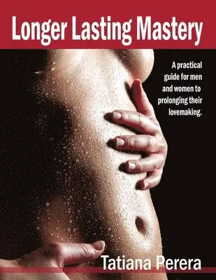 Tatiana Perera - Longer Lasting Mastery, Häftad. Tillgänglighet: Tillfälligt slut