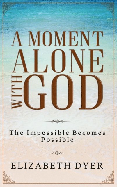 Elizabeth Dyer - Moment Alone with God, E-bok. Tillgänglighet: Lägg i varukorg