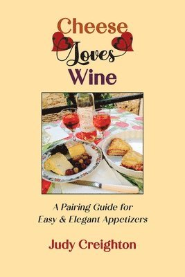 Judy Creighton - Cheese Loves Wine, Häftad