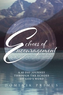 Dominik Primus - Echoes of Encouragement, Häftad