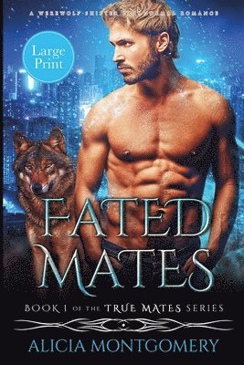 Alicia Montgomery - Fated Mates (Large Print Edition), Häftad