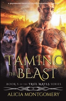 Alicia Montgomery - Taming the Beast, Häftad