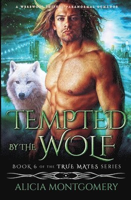 Alicia Montgomery - Tempted by the Wolf, Häftad