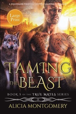Alicia Montgomery - Taming the Beast (Large Print), Häftad. Tillgänglighet: Lägg i varukorg