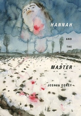 Joshua Corey - Hannah and the Master, Häftad
