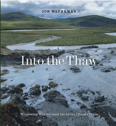 Into the Thaw by Jon Waterman