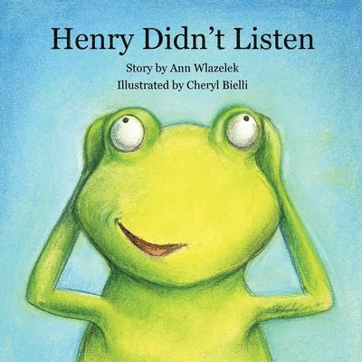 Ann Wlazelek - Henry Didn't Listen, Häftad