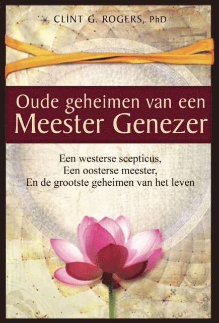 Clint G. Rogers - Oude geheimen van een Meester-Genezer, E-bok