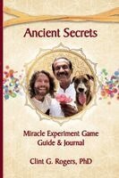 Clint G Rogers - Ancient Secrets Miracle Experiment Game, Häftad