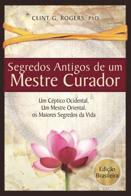 Clint G. Rogers - Antigos Segredos de um Mestre Curador, E-bok