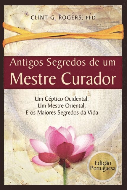 Clint G. Rogers - Antigos Segredos de um Mestre Curador, E-bok
