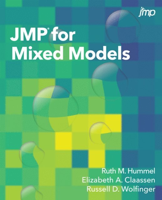 Russell D. Wolfinger, Elizabeth A. Claassen, Ruth Hummel - JMP for Mixed Models, E-bok