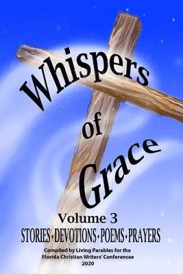 Living Parables of Central Florida - Whispers of Grace Vol 3, Häftad. Tillgänglighet: Lägg i varukorg