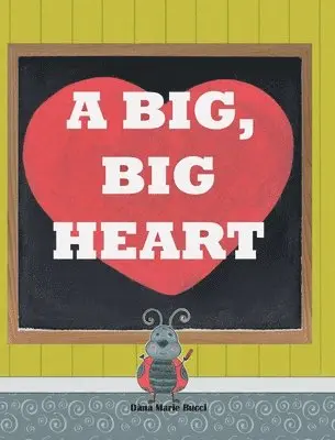 Dana M Bucci - Big Big Heart, Inbunden. Tillgänglighet: Lägg i varukorg