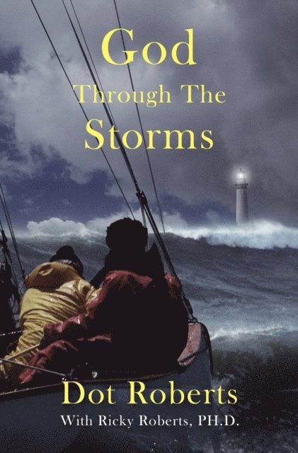 Dot Roberts - God Through the Storms, E-bok