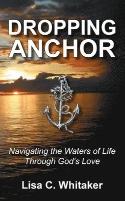 Lisa C Whitaker - Dropping Anchor, Häftad. Tillgänglighet: Lägg i varukorg