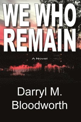 Darryl M Bloodworth - We Who Remain, Häftad