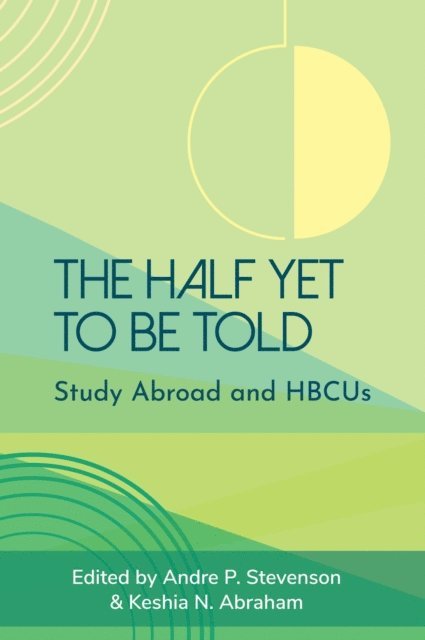 Keshia N Abraham, Andre P Stevenson - Half Yet to Be Told, E-bok