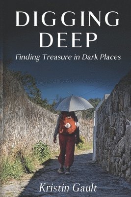 Kristin Gault - Digging Deep, Häftad