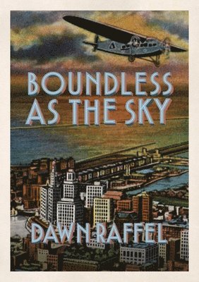 Dawn Raffel - Boundless as the Sky, Häftad