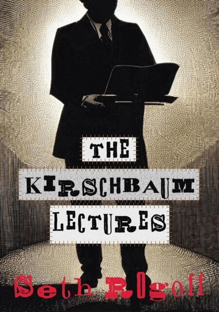 Seth Rogoff - Kirschbaum Lectures, E-bok