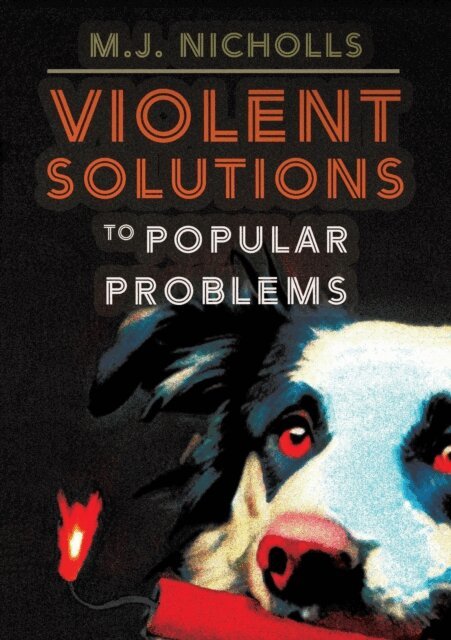 M. J. Nicholls - Violent Solutions to Popular Problems, E-bok