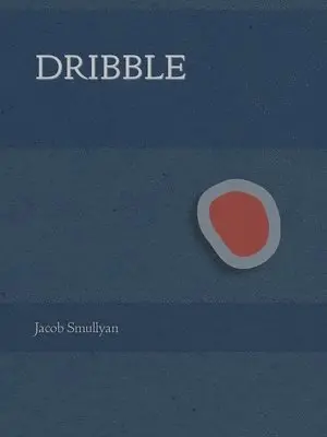 Jacob Smullyan - Dribble, Häftad. Tillgänglighet: Lägg i varukorg